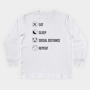 Eat sleep social distance repeat Kids Long Sleeve T-Shirt